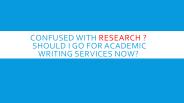 Should I go for academic writing services now?