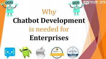 Why Chatbot development is needed for enterprises?