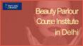 Find a Great List of Beauty Parlour Course Institute in Delhi PowerPoint PPT Presentation