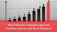 How Pharma Companies Generate Franchise Queries and Boost Business?