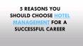 5 Reasons You Should Choose Hotel Management for a Successful Career PowerPoint PPT Presentation