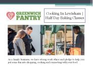 Cooking In Lewisham | Half Day Baking Classes | Greenwich Pantry