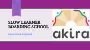 Akira- Special Schools for Slow Learners Hyderabad