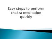Easy steps to perform chakra meditation quickly