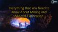Everything that You Need to Know About Mining and Mineral Exploration PowerPoint PPT Presentation