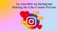 An Anecdote on Instagram Making the Like Counts Private PowerPoint PPT Presentation