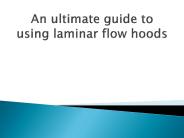 An ultimate guide to using laminar flow hoods