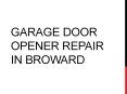 Garage Door Opener Repair Broward PowerPoint PPT Presentation