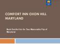 Comfort Inn Oxon Hills – We Assure to Provide Best Comfort to Our Customers PowerPoint PPT Presentation