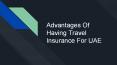 Advantages Of Having Travel Insurance For UAE PowerPoint PPT Presentation