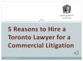5 Reasons to Hire a Toronto Lawyer for a Commercial Litigation PowerPoint PPT Presentation
