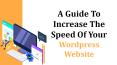 A Guide To Increase The Speed Of Your WordPress Website PowerPoint PPT Presentation
