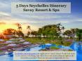 5 Days Seychelles Itinerary - Savoy Resort & Spa PowerPoint PPT Presentation