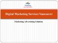 Best Digital Marketing Services in Vancouver | Marketing Advertising Solution PowerPoint PPT Presentation