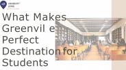 What makes Greenville Perfect Destination for Students