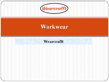 Best Workwear with Wearcrafft