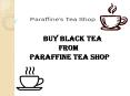 Black tea is made from the leaves of the Camellia sinensis plant, Shop it Now PowerPoint PPT Presentation