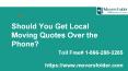 Will it be Safe to Get Local Moving Quotes over the phone? PowerPoint PPT Presentation