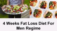 4 Weeks Fat Loss Diet for Men Regime
