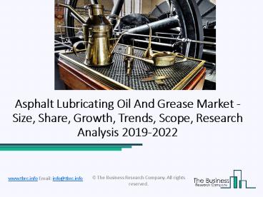 Asphalt Lubricating Oil And Grease Market Status And Future Forecast 2019-2022