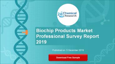 Biochip products market professional survey report 2019