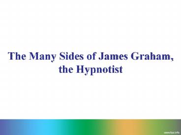 The Many Sides of James Graham, the Hypnotist