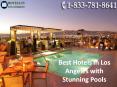 Best Hotels in Los Angeles with Stunning Pools PowerPoint PPT Presentation