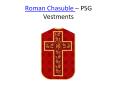 Roman Chasuble - PSG Vestments (1) PowerPoint PPT Presentation