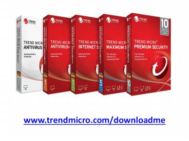 www.trendmicro.com/downloadme-trendmicro download