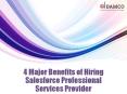 4 Major Benefits of Hiring Salesforce Professional Services Provider PowerPoint PPT Presentation
