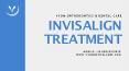 Invisalign Treatment PowerPoint PPT Presentation