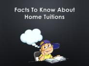 Facts To Know About Home Tuitions
