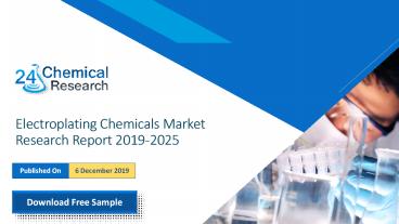 Electroplating Chemicals Market Research Report 2019-2025