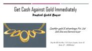 Get Cash Against Gold Immediately