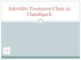 Infertility Treatment Clinic in Chandigarh PowerPoint PPT Presentation