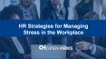 HR Strategies for Managing Stress in the Workplace PowerPoint PPT Presentation