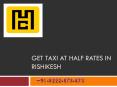 Get taxi at half rates in Rishikesh PowerPoint PPT Presentation