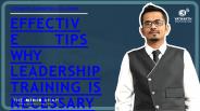 Effective tips Why Leadership Training is Necessary