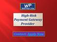 High-Risk Payment Gateway Provider enhances your industry PowerPoint PPT Presentation