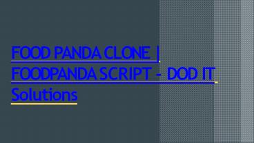 FOOD PANDA CLONE | FOODPANDA SCRIPT - DOD IT Solutions