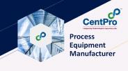 Process Equipments Manufacturers in India-CentPro