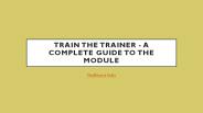 Train the Trainer - A Complete Guide to The Module
