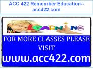 ACC 422 Remember Education--acc422.com (1)