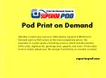 Superiorpod.com - Pod Print on Demand PowerPoint PPT Presentation