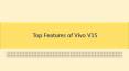 Top Features of Vivo V15 PowerPoint PPT Presentation