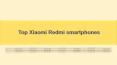 Top Xiaomi Redmi smartphones PowerPoint PPT Presentation