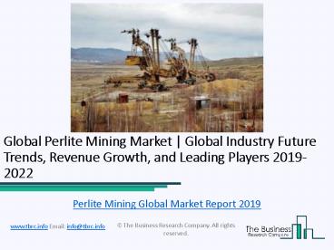 Global Perlite Mining Market Report 2019-2022
