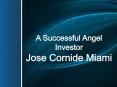 A Successful Angel Investor Jose Cornide Miami PowerPoint PPT Presentation