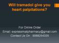 Will tramadol give you heart palpitations?