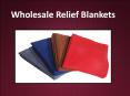 Wholesale Relief Blankets PowerPoint PPT Presentation